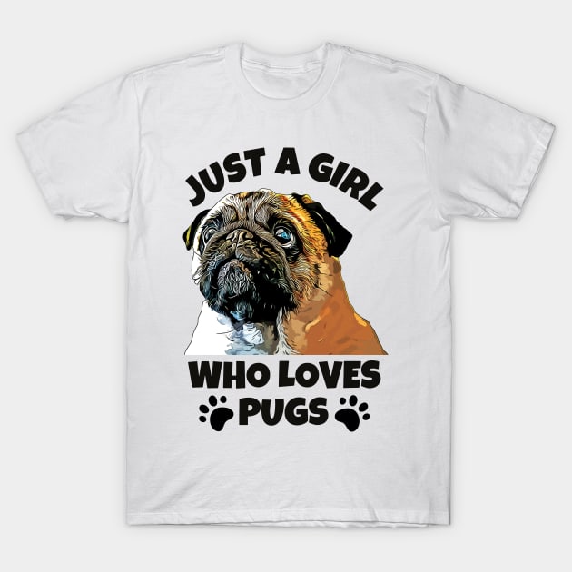 Just A Girl Who Loves Pugs T-Shirt by ardp13